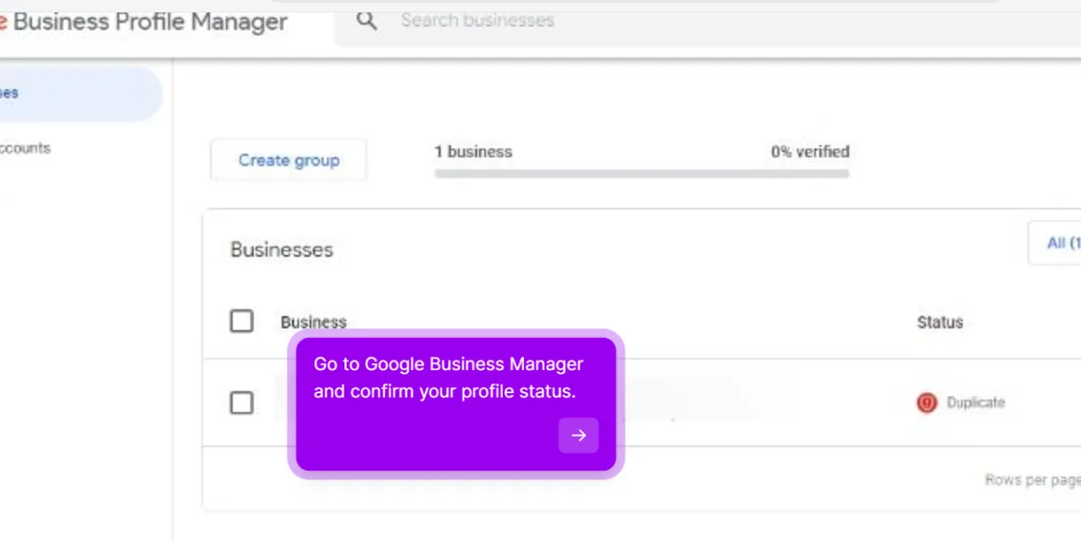 Business Profile Manager with the Businesses list open: one business, 0% verified, and a red Duplicate marker in the Status column next to the blurred business name. A walkthrough callout says to go to Google Business Manager and confirm your profile status.